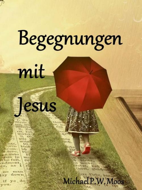 Cover of the book Begegnungen mit Jesus by Michael P.W. Moos, BookRix
