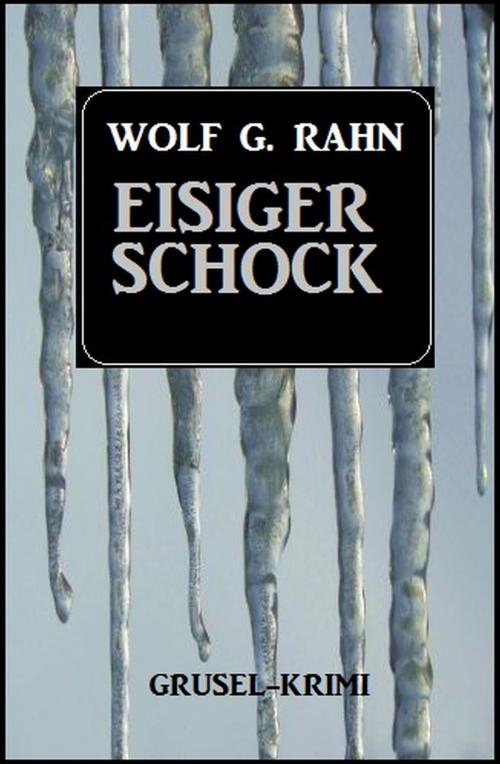 Cover of the book Eisiger Schock by Wolf G. Rahn, Alfredbooks