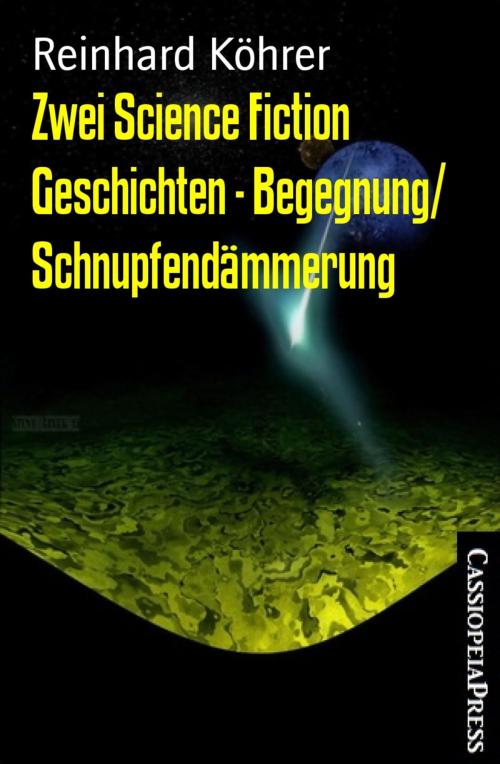 Cover of the book Zwei Science Fiction Geschichten - Begegnung/ Schnupfendämmerung by Reinhard Köhrer, Vesta