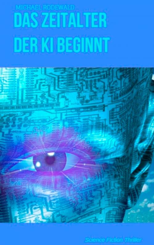 Cover of the book Das Zeitalter der KI beginnt by Michael Rodewald, Books on Demand