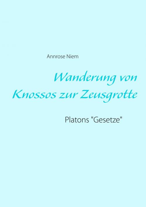 Cover of the book Wanderung von Knossos zur Zeusgrotte by Annrose Niem, Books on Demand