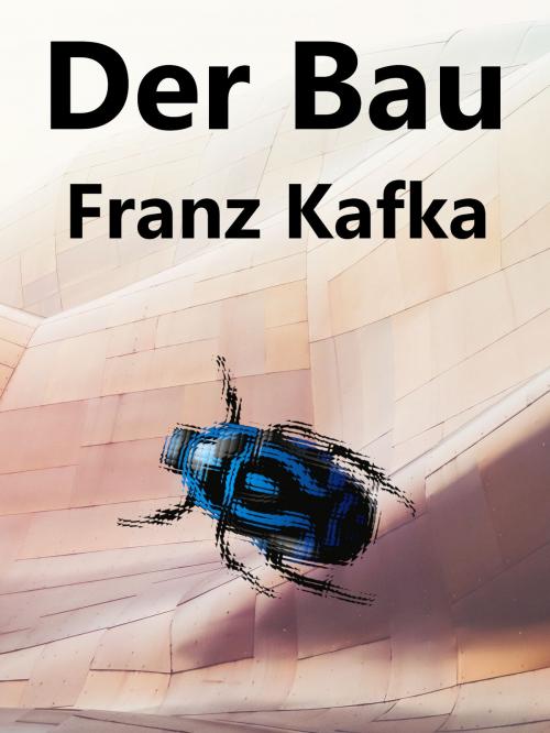 Cover of the book Der Bau by Franz Kafka, Books on Demand