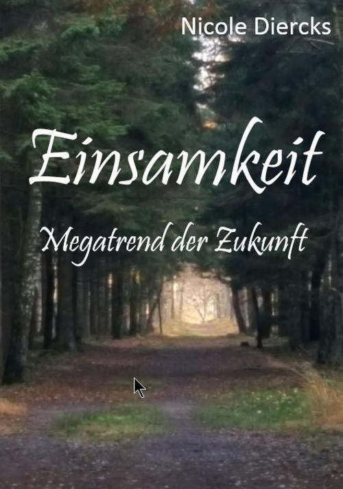 Cover of the book Einsamkeit by Nicole Diercks, Books on Demand