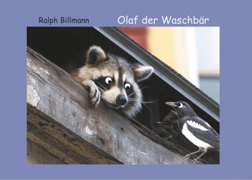 Cover of the book Olaf der Waschbär by Ralph Billmann, Books on Demand