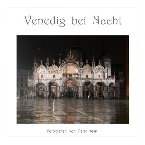 Cover of the book Venedig bei Nacht by Peter Helm, Books on Demand