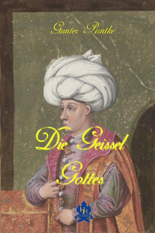Cover of the book Die Geißel Gottes by Gunter Pirntke, epubli