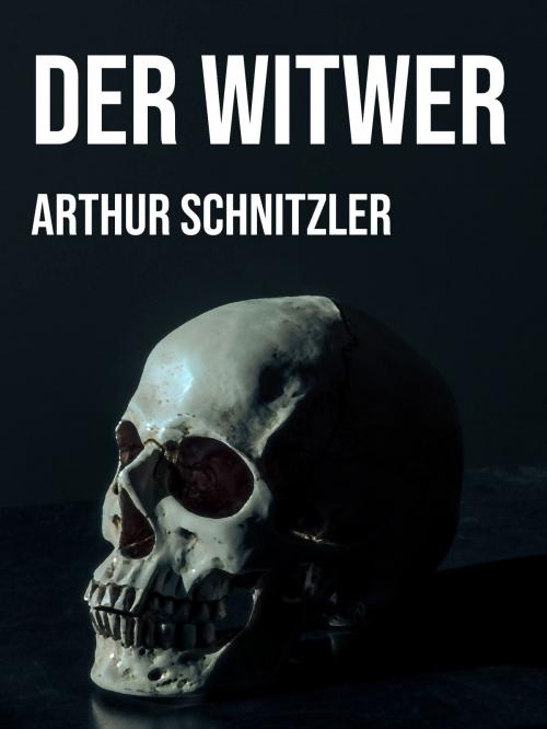 Cover of the book Der Witwer by Arthur Schnitzler, Books on Demand