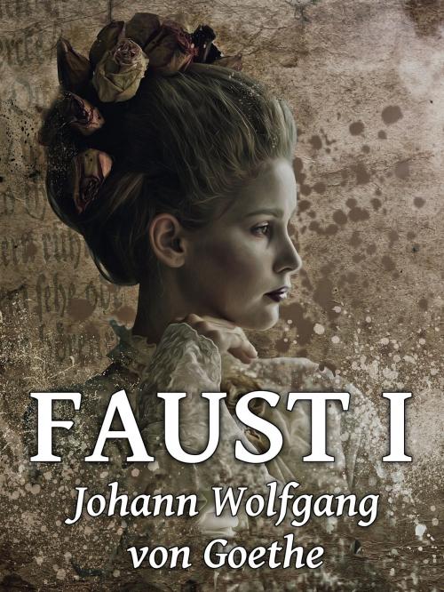 Cover of the book Faust I by Johann Wolfgang von Goethe, Books on Demand