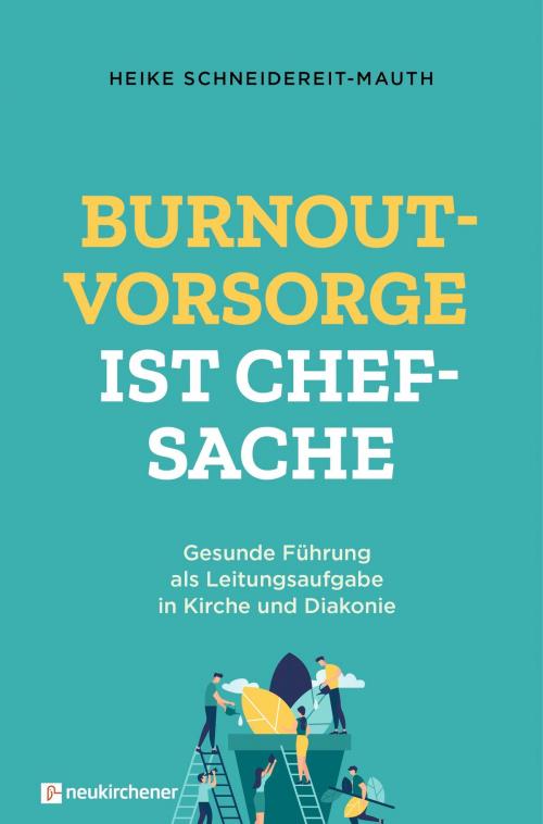 Cover of the book Burnoutvorsorge ist Chefsache by Heike Schneidereit-Mauth, Neukirchener Verlag