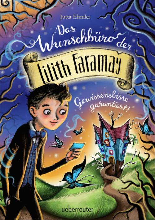Cover of the book Das Wunschbüro der Lilith Faramay by Jutta Ehmke, Ueberreuter Verlag