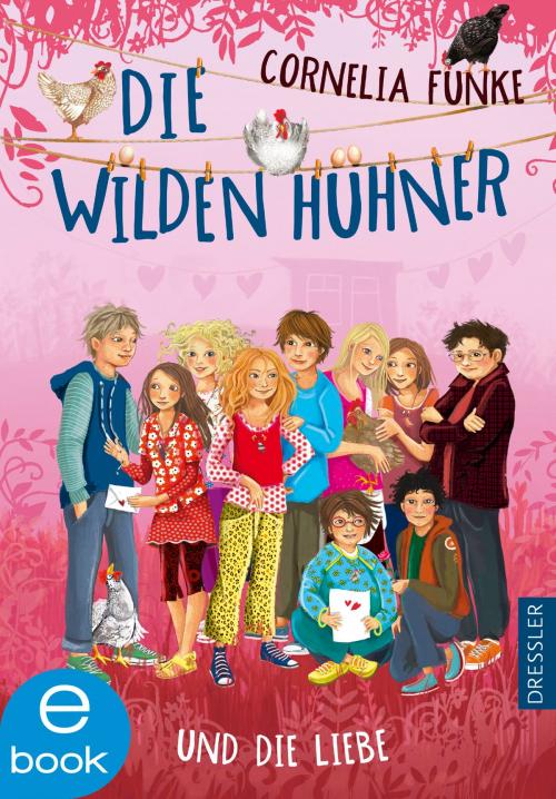 Cover of the book Die Wilden Hühner und die Liebe by Cornelia Funke, Dressler Verlag