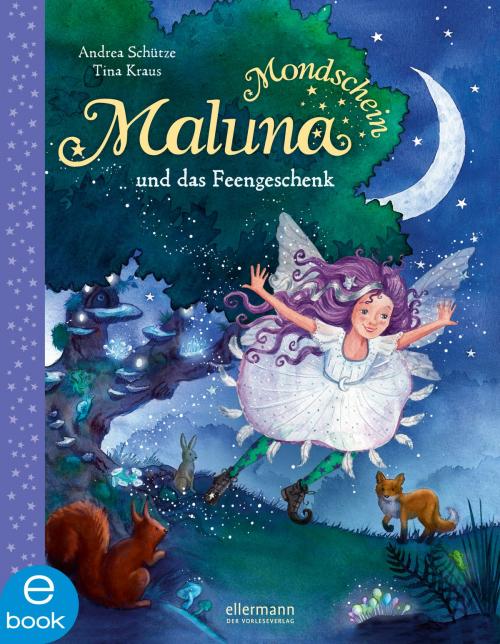 Cover of the book Maluna Mondschein und das Feengeschenk by Andrea Schütze, Ellermann im Dressler Verlag