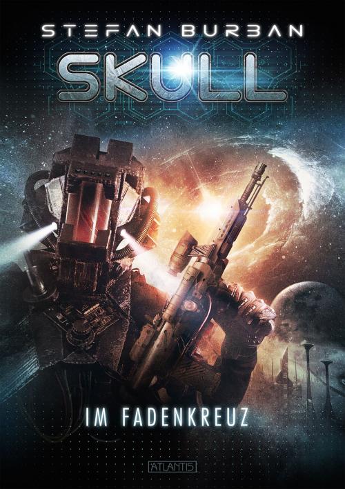 Cover of the book SKULL 2: Im Fadenkreuz by Stefan Burban, Atlantis Verlag