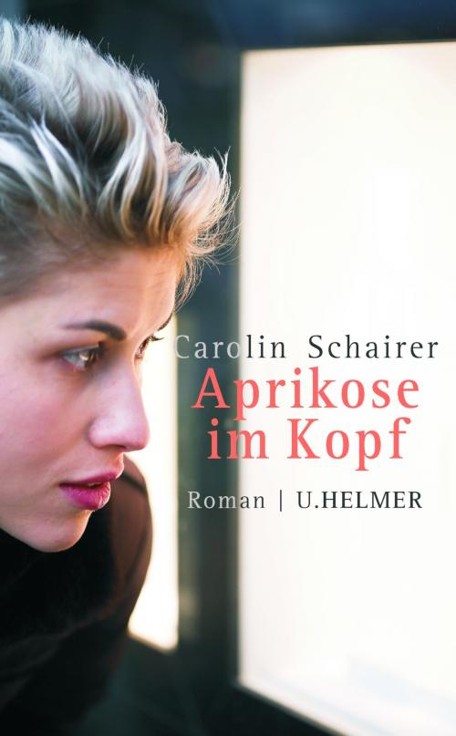 Cover of the book Aprikose im Kopf by Carolin Schairer, Ulrike Helmer Verlag
