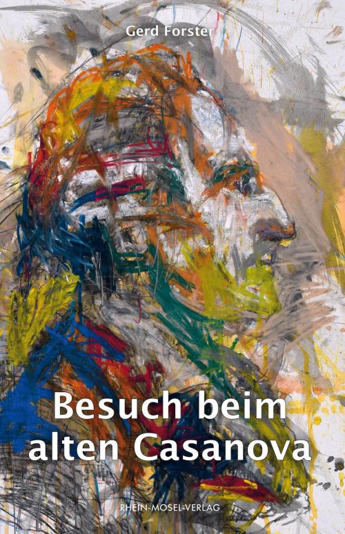 Cover of the book Besuch beim alten Casanova by Gerd Forster, Rhein-Mosel-Vlg