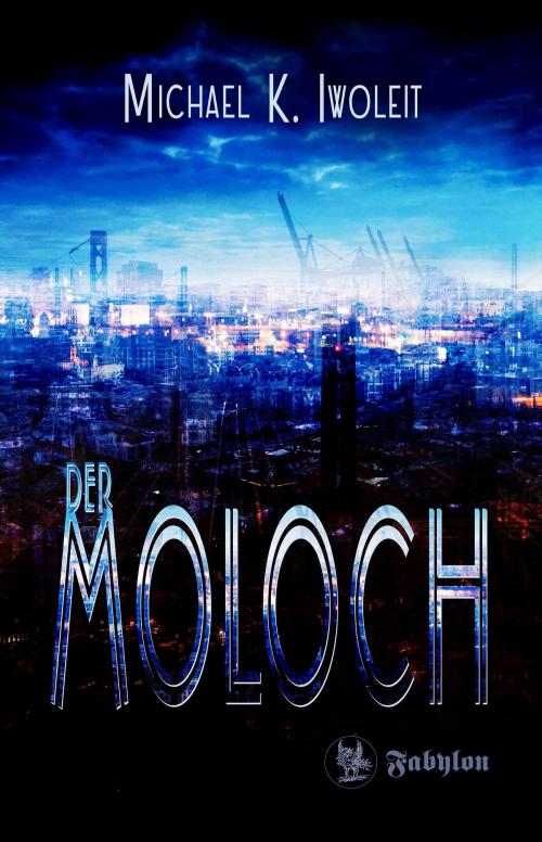 Cover of the book Der Moloch by Michael K. Iwoleit, Fabylon Verlag