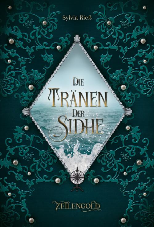 Cover of the book Die Tränen der Sidhe by Sylvia Rieß, Zeilengold Verlag