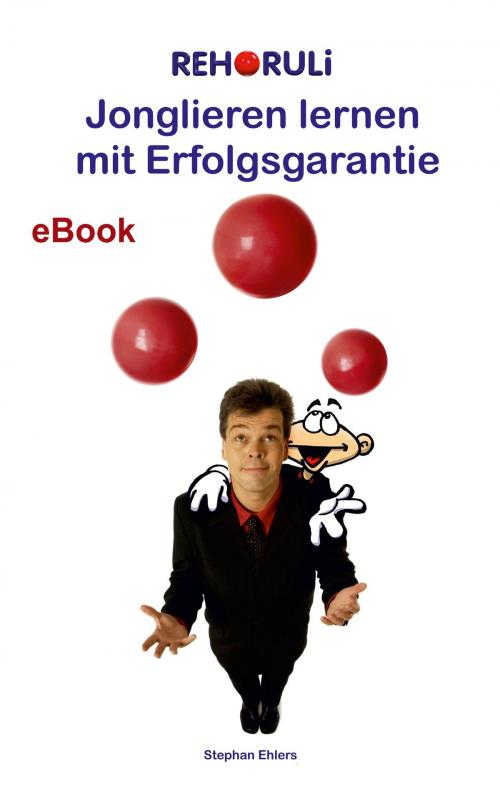 Cover of the book Jonglieren lernen mit Erfolgsgarantie (eBook) by Stephan Ehlers, FQL Publishing