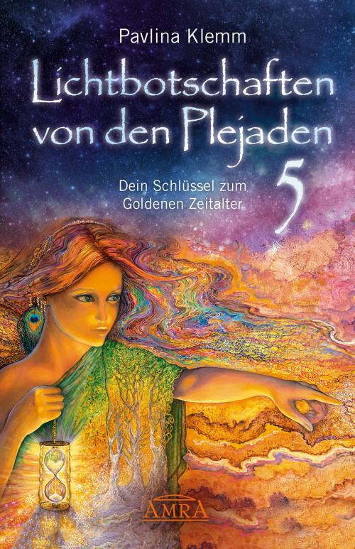 Cover of the book Lichtbotschaften von den Plejaden Band 5 by Pavlina Klemm, AMRA Verlag