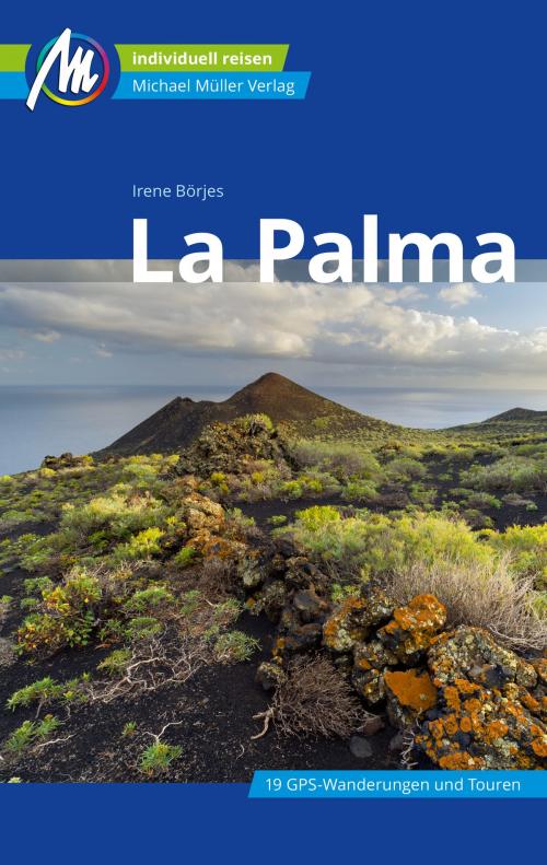 Cover of the book La Palma Reiseführer Michael Müller Verlag by Irene Börjes, Michael Müller Verlag