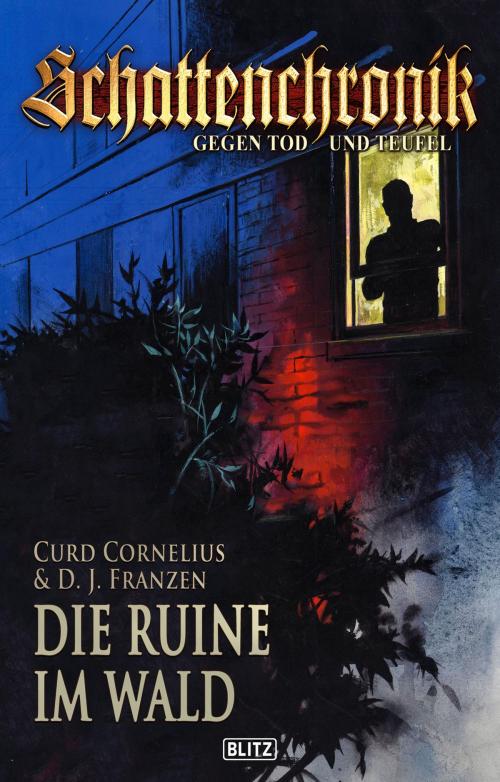 Cover of the book Schattenchronik - Gegen Tod und Teufel - Band 3 - Die Ruine im Wald by Curd Cornelius, D.J. Franzen, BLITZ-Verlag