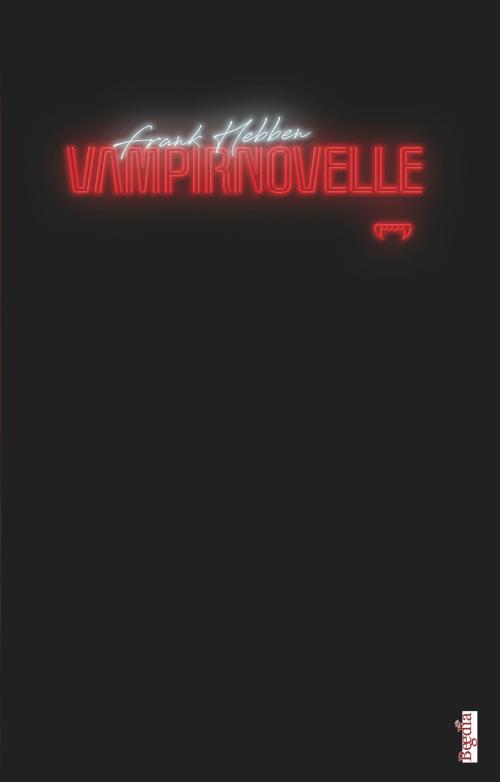Cover of the book Vampirnovelle by Frank Hebben, Begedia Verlag