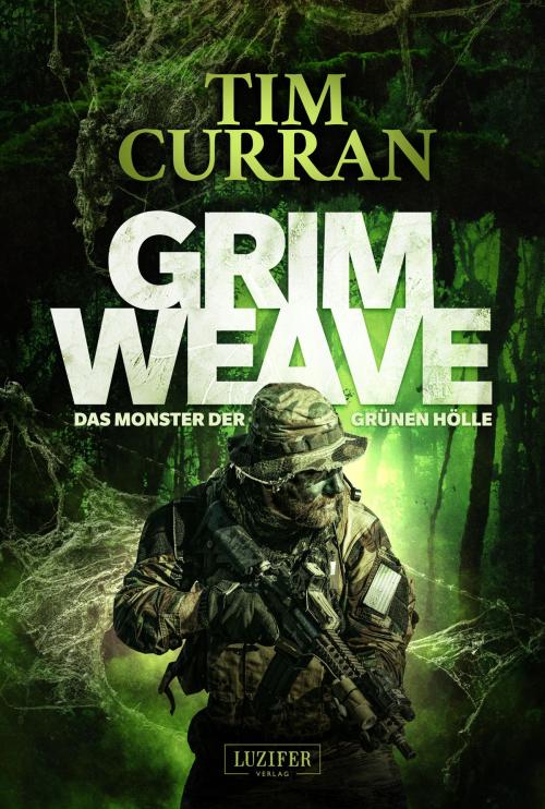 Cover of the book GRIMWEAVE - Das Monster der grünen Hölle by Tim Curran, Luzifer-Verlag