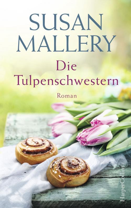 Cover of the book Die Tulpenschwestern by Susan Mallery, HarperCollins
