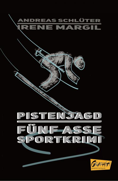 Cover of the book Pistenjagd by Andreas Schlüter, Irene Margil, Graphiti-Verlag