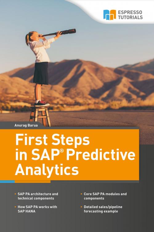 Cover of the book First Steps in SAP Predictive Analytics by Anurag Barua, Espresso Tutorials GmbH
