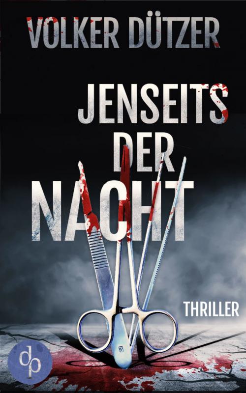 Cover of the book Jenseits der Nacht (Thriller) by Volker Dützer, digital publishers