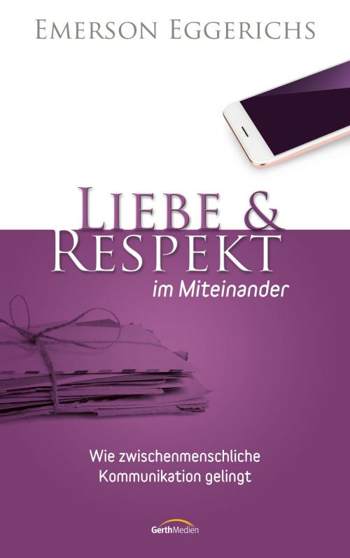 Cover of the book Liebe & Respekt im Miteinander by Emerson Eggerichs, Gerth Medien