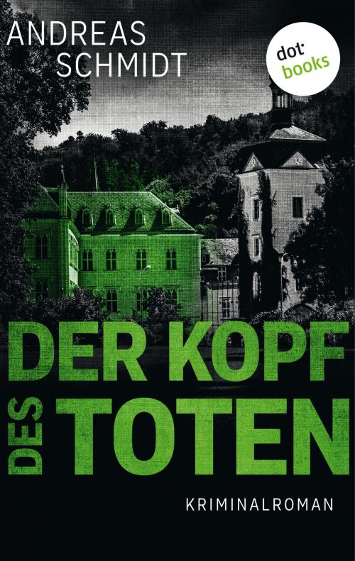 Cover of the book Der Kopf des Toten by Andreas Schmidt, dotbooks GmbH