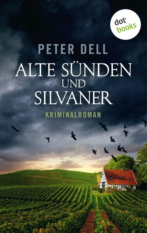Cover of the book Alte Sünden und Silvaner by Peter Dell, dotbooks GmbH