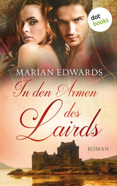 Cover of the book In den Armen des Lairds: Bellemare-MacTavish-Reihe: Band 1 by Marian Edwards, dotbooks GmbH