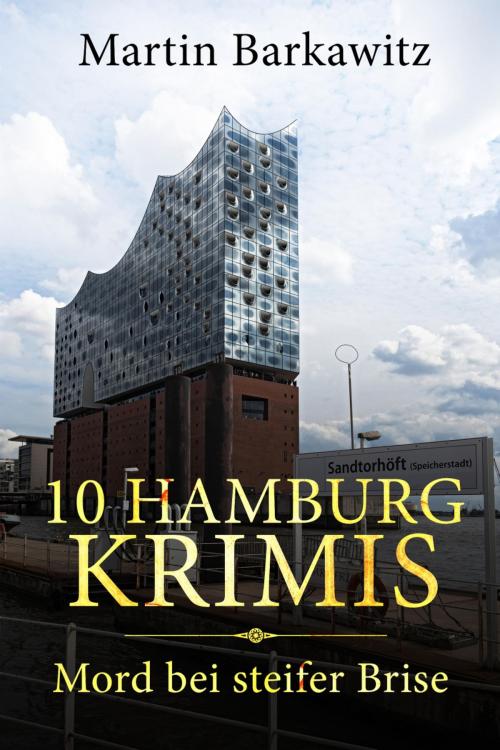 Cover of the book 10 Hamburg Krimis by Martin Barkawitz, Elaria