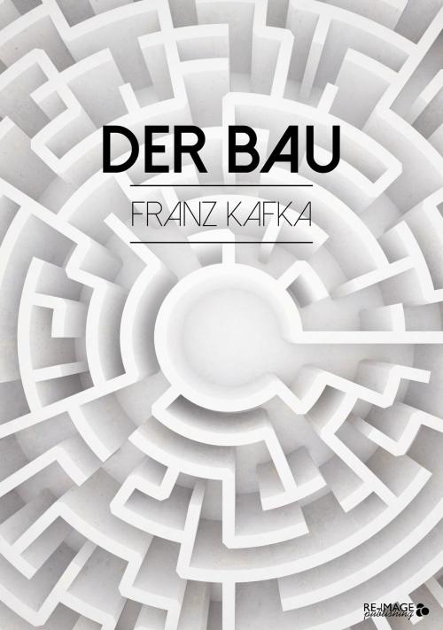 Cover of the book Der Bau by Franz Kafka, Re-Image Publishing