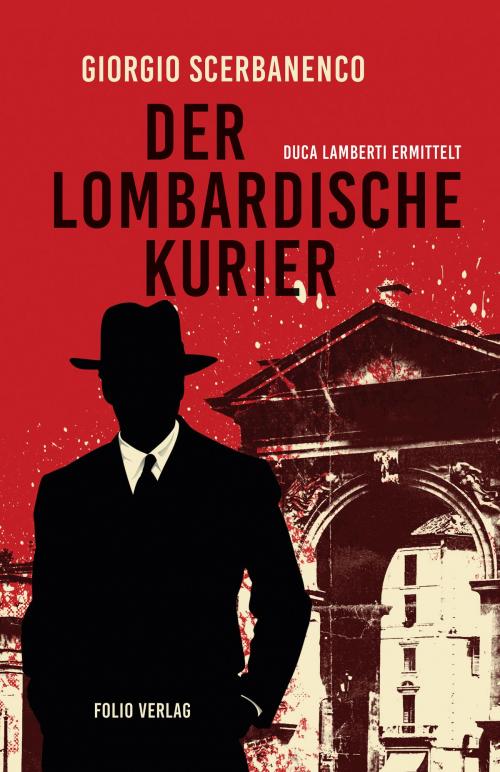 Cover of the book Der lombardische Kurier by Giorgio Scerbanenco, Thomas Wörtche, Folio Verlag