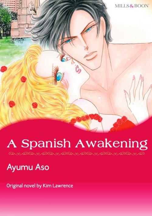 Cover of the book A SPANISH AWAKENING by Kim Lawrence, Harlequin / SB Creative Corp.