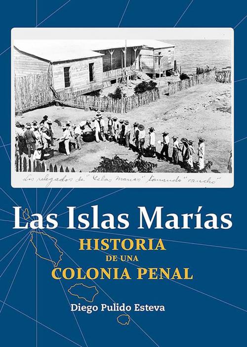 Cover of the book Las Islas Marías by Diego Pulido Esteva, Instituto Nacional de Antropología e Historia