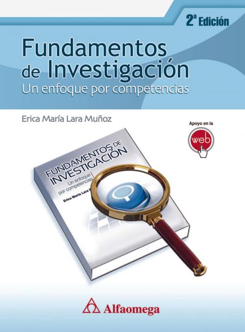 Cover of the book Fundamentos de investigación - Un enfoque por competencias 2a edición by Erica María Lara Muñoz, Alfaomega Grupo Editor