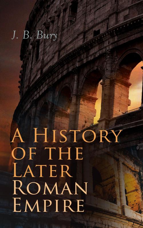 Cover of the book A History of the Later Roman Empire (Vol. 1&2) by J. B. Bury, e-artnow