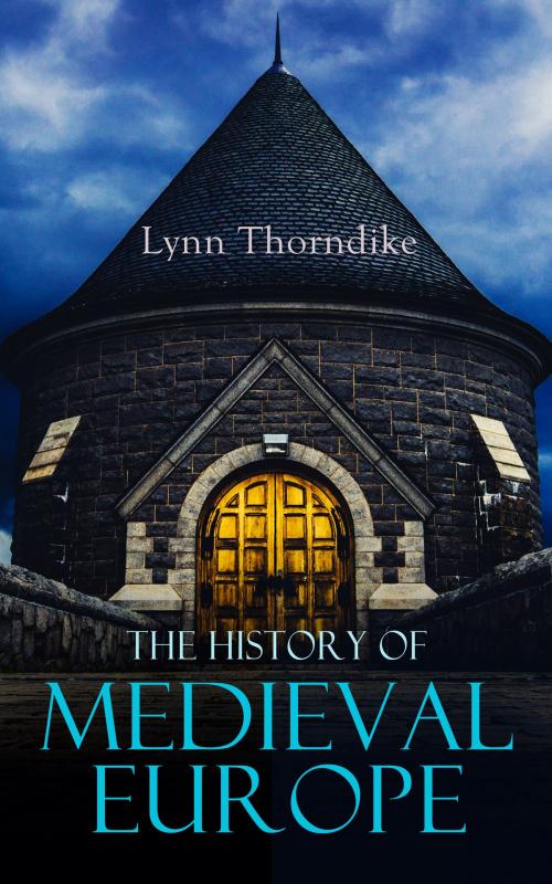 Cover of the book The History of Medieval Europe by Lynn Thorndike, e-artnow