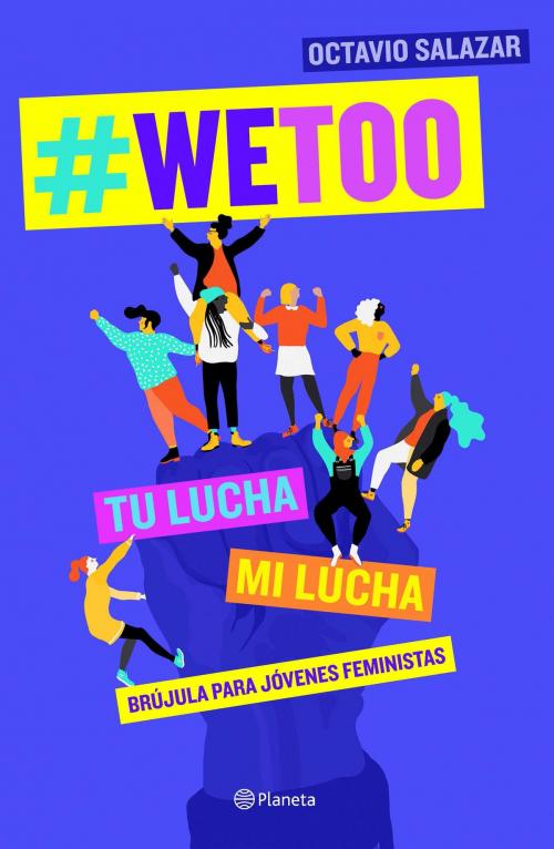 Cover of the book WeToo by Octavio Salazar, Grupo Planeta