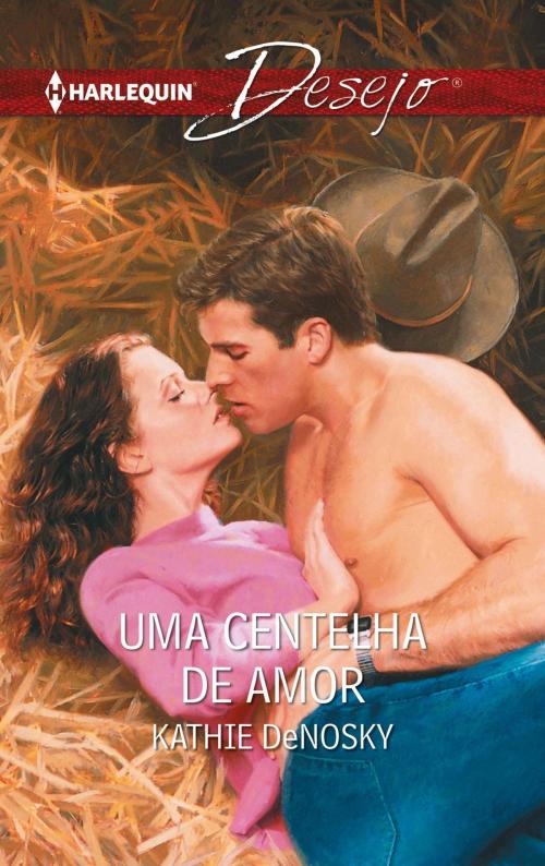 Cover of the book Uma centelha de amor by Kathie Denosky, Harlequin, uma divisão de HarperCollins Ibérica, S.A.