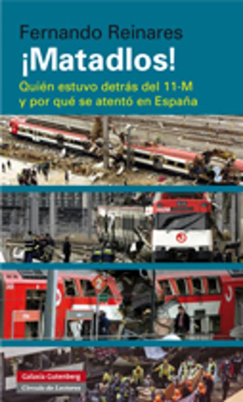 Cover of the book ¡Matadlos! by Fernando Reinares, Galaxia Gutenberg