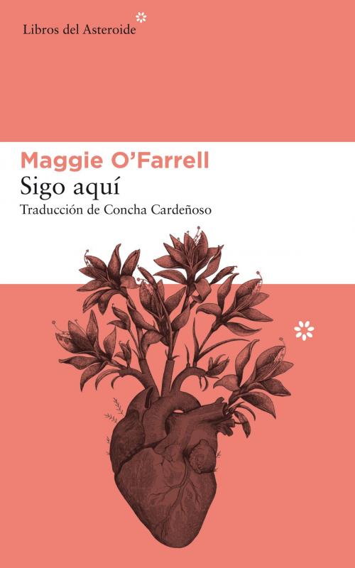 Cover of the book Sigo aquí by Maggie O'Farrell, Libros del Asteroide