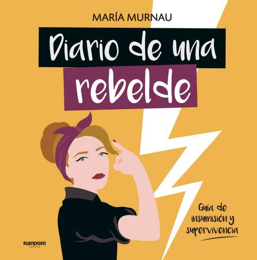 Cover of the book Diario de una rebelde by María Murnau, Penguin Random House Grupo Editorial España