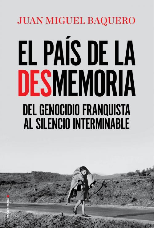 Cover of the book El país de la desmemoria by Juan Miguel Baquero, Baltasar Garzón, Roca Editorial de Libros