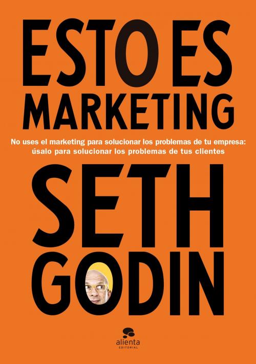 Cover of the book Esto es marketing by Seth Godin, Grupo Planeta